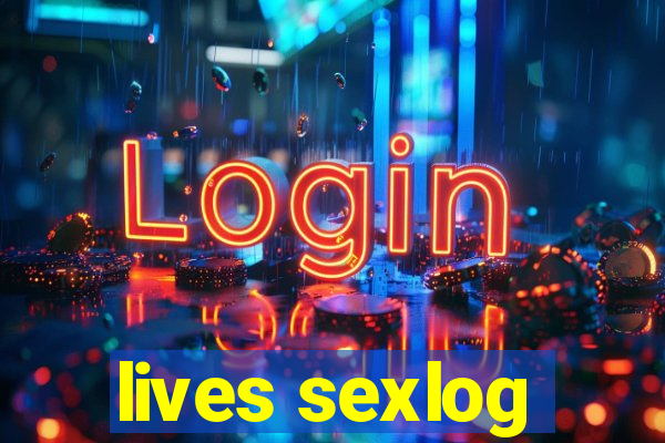 lives sexlog